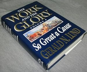 THE WORK AND THE GLORY - VOL 8 - So Great a Cause
