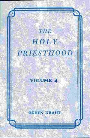 THE HOLY PRIESTHOOD VOLUME 4 -
