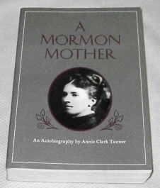 Seller image for A MORMON MOTHER - An Autobiography by Annie Clark Tanner for sale by Confetti Antiques & Books