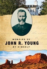 MEMOIRS OF JOHN R. YOUNG - UTAH PIONEER, 1847 - John R. Young (Nephew of Brigham Young) Left One ...