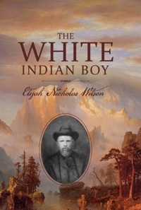 The White Indian Boy - Among the Shoshones
