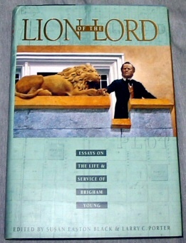 LION OF THE LORD - Essays on the Life & Service of Brigham Young