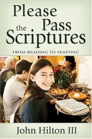 PLEASE PASS THE SCRIPTURES - From Reading to Feasting