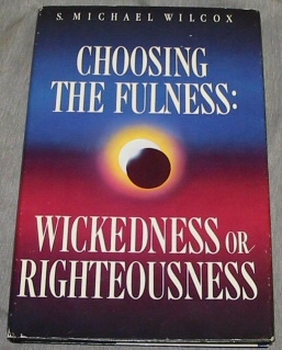 Immagine del venditore per CHOOSING THE FULNESS - Wickedness or Righteousness venduto da Confetti Antiques & Books