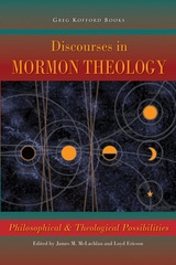 Image du vendeur pour Discourses in Mormon Theology - Philosophical & Theological Possibilities mis en vente par Confetti Antiques & Books