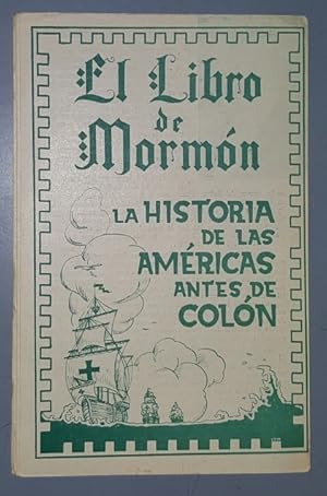 El libro de Mormòn : La historia de las Amèricas antes de Colòn.