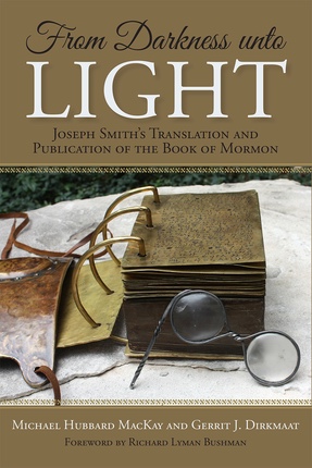 Seller image for From Darkness unto Light; Joseph Smith s Translation and Publication of the Book of Mormon for sale by Confetti Antiques & Books
