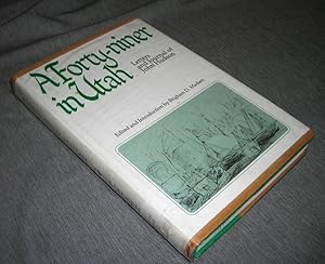 Bild des Verkufers fr A Forty-Niner in Utah - With the Stansbury Exploration of Great Salt Lake: Letters and Journal of John Hudson 1848-50 zum Verkauf von Confetti Antiques & Books