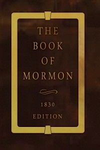 THE BOOK OF MORMON (1830 EDITION)