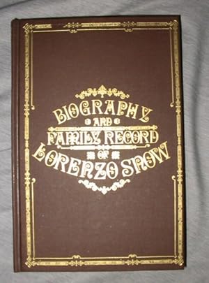 Image du vendeur pour BIOGRAPHY AND FAMILY RECORD OF LORENZO SNOW mis en vente par Confetti Antiques & Books