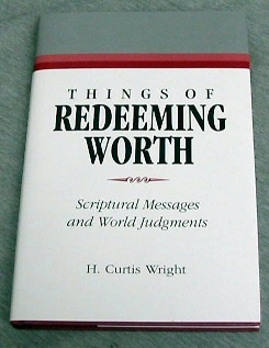 Seller image for THINGS OF REDEEMING WORTH - Scriptural Messages and World Judgements for sale by Confetti Antiques & Books