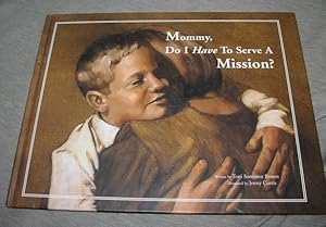 Image du vendeur pour Mommy, Do I Have to Serve a Mission? mis en vente par Confetti Antiques & Books