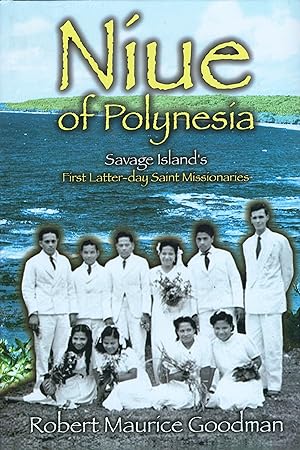 Immagine del venditore per Niue of Polynesia Savage Land's First Latter-Day Saint Missionaries venduto da Confetti Antiques & Books