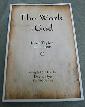 The Work of God - John Taylor, about 1888