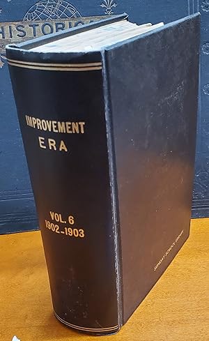 Improvement Era - Volume 6 - Vol 6 No.1 to Vol 6 No. 12 - Nov 1902 to Oct 1903