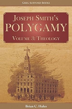 Image du vendeur pour Joseph Smith's Polygamy, Volume 3 - Theology mis en vente par Confetti Antiques & Books