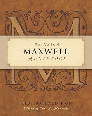 Seller image for The Neal A. Maxwell Quote Book - Illustrated Edition for sale by Confetti Antiques & Books