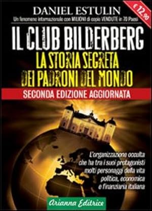 Immagine del venditore per Il Club Bilderberg. La Storia Segreta Dei Padroni Del Mondo venduto da Piazza del Libro