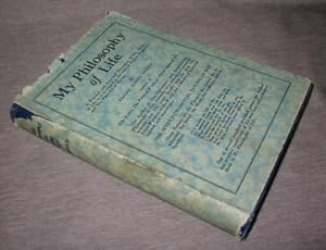 Seller image for MY PHILOSOPHY OF LIFE A popular and practical discussion of the science of life and the fine art of living, for sale by Confetti Antiques & Books