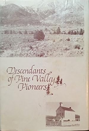 Immagine del venditore per DESCENDANTS OF PINE VALLEY PIONEERS [Utah] venduto da Confetti Antiques & Books