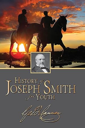 The Latter-day Prophet : History of Joseph Smith Written for Young People