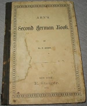 Ahn's Second German Book Being the Second Division of Ahn's Rudiments of the German Language.