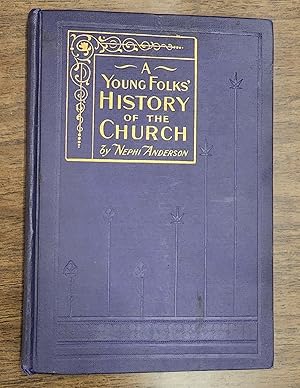 A Young Folks' History of the Church of Jesus Christ of Latter-Day Saints