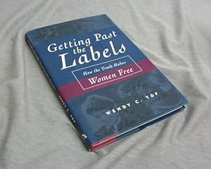 GETTING PAST THE LABELS - How the Truth Makes Women Free