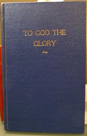 Imagen del vendedor de TO GOD THE GLORY a la venta por Confetti Antiques & Books
