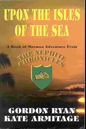 Image du vendeur pour UPON THE ISLES OF THE SEA - A Book of Mormon Adventure mis en vente par Confetti Antiques & Books