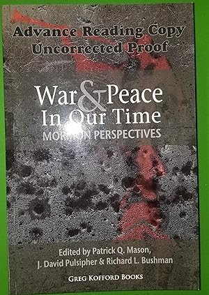 Imagen del vendedor de War and Peace in Our Time: Mormon Perspectives (Advance reading Copy) a la venta por Confetti Antiques & Books