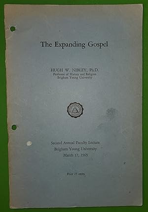 Bild des Verkufers fr The Expanding Gospel. Second Annual Faculty Lecture, Brigham Young University March 17, 1965 zum Verkauf von Confetti Antiques & Books