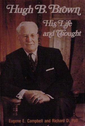 Seller image for HUGH B. BROWN - HIS LIFE AND THOUGHT for sale by Confetti Antiques & Books