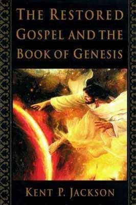 Restored Gospel and the Book of Genesis