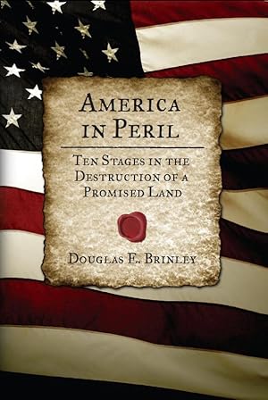 Immagine del venditore per America in Peril - Ten Stages in the Destruction of a Promised Land venduto da Confetti Antiques & Books