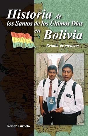 Immagine del venditore per Historia De Los Santos de Los Ultimos Dias En Bolivia - (Spanish) - Relatos De Los Pioneros venduto da Confetti Antiques & Books