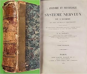 Anatomie et Physiologie Du Systeme Nerveux De L'homme et Des Animaux Vertebres; Ouvrage Contenant...