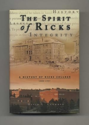 The Spirit of Ricks; A History of Ricks College [Rexburg, Idaho]