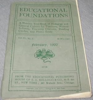 Imagen del vendedor de Educational Foundations - A Monthly Text-Book of Pedagogy and General Culture for Teachers, Normal Schools, Training Classes, Reading Circles, and Home Study. a la venta por Confetti Antiques & Books