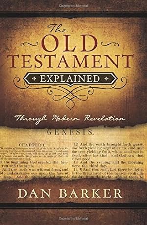 The Old Testament Explained; Through Modern Revelation