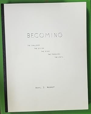 Seller image for Becoming; The Challenge, the Design, the Risks, the Processes, the Costs for sale by Confetti Antiques & Books