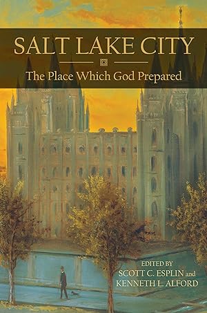 Bild des Verkufers fr Salt Lake City - The Place Which God Prepared zum Verkauf von Confetti Antiques & Books