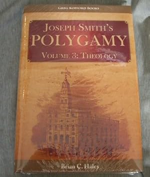 Joseph Smith's Polygamy, Volume 3 - Theology