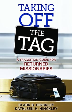 Taking Off the Tag; A Transition Guide for Returned Missionaries
