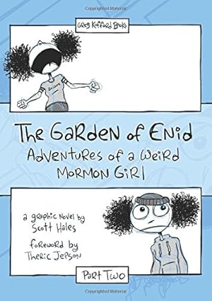 Image du vendeur pour The Garden of Enid; Adventures of a Weird Mormon Girl, Part Two mis en vente par Confetti Antiques & Books