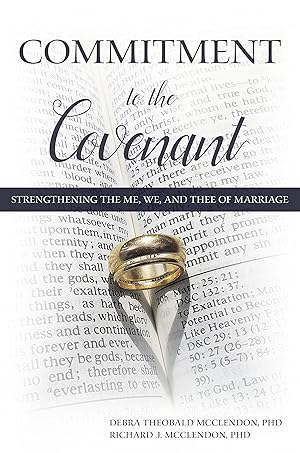 Commitment to the Covenant Strengthening the Me, We, and Thee of Marriage