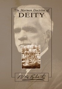 The Mormon doctrine of deity: The Roberts-Van der Donckt discussion, to which is added a discourse