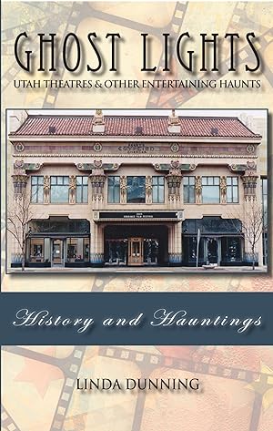 Seller image for Ghost Lights; Utah Theatres & Other Entertaining Haunts for sale by Confetti Antiques & Books