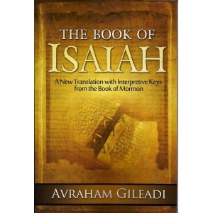 Book of Isaiah - A New Translation with Interpretive Keys from the Book of Mormon