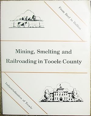 Seller image for Mining, Smelting and Railroading in Tooele County for sale by Confetti Antiques & Books